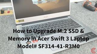 Acer Swift 3 SSD & Memory Upgrade SF314-41