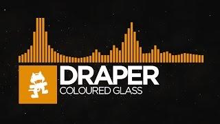 [House] - Draper - Coloured Glass [Monstercat EP Release]