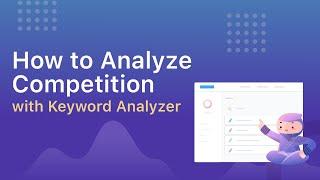 How to Analyze Organic Competition with Keyword Analyzer 