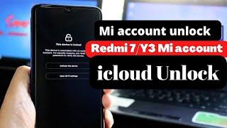 Redmi 7/Xiaomi Y3/ Mi Account Unlock mi iCloud bypass mi 7/y3 mi account Permanently unlock MiUi 11