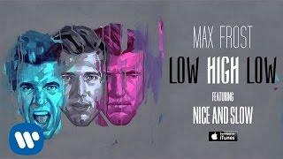 Max Frost - Nice and Slow [OFFICIAL AUDIO]