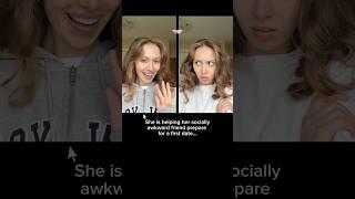 #pov She is helping her socially awkward friend prepare for a first date… (I broke character)
