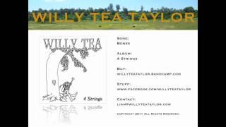 Willy Tea Taylor - Bones