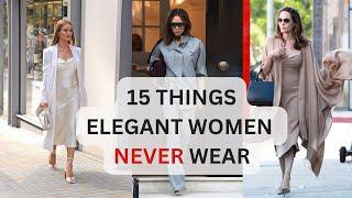 NEVER WEAR these  if you Want to Look Elegant and High Class! 15 ITEMS that make you look CHEAP