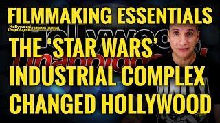 Filmmaking Essentials: Film History: ‘Star Wars’ Industrial Complex Changed Hollywood