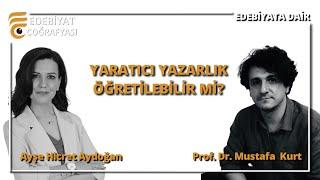 Yaratıcı Yazarlık Öğretilebilir mi? |  Prof. Dr. Mustafa Kurt - Ayşe Hicret Aydoğan