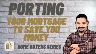 Porting Your Mortgage: The Ultimate Guide for Home Buyers (Straight Port vs. Port and Increase)