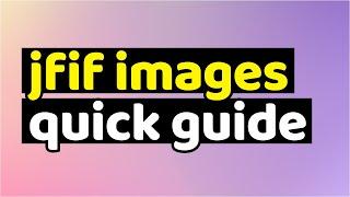 Unable to Uplaod JFIF Images? Convert JFIF to JPG | JFIF to PNG | Ways to Handle JFIF Images