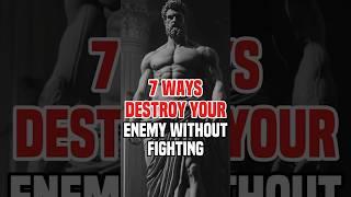 7 Ways to Destroy Your Enemy Without Fighting | Stoic Wisdom #stoicism #stoictruewisdom #stoic