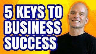 Keys To Success In Business or How To Be Successful in Business