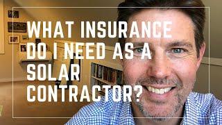 What Insurance Do I Need as a Solar Contractor? #solar energy