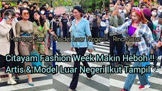 SEMAKIN HEBOH ! ARTIS DAN MODEL LUAR NEGERI IKUT TAMPIL DI CITAYAM FASHION WEEK