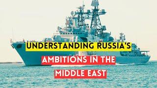 Russia's Middle Eastern Ambitions