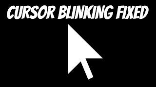 How To Fix Cursor Blinking in Windows