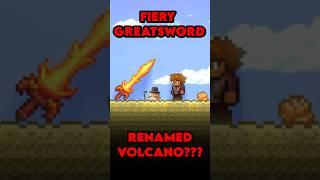 Why is the Fiery Greatsword called Volcano??? #terraria