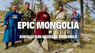 Epic Mongolia By Khusugtun musical ensemble