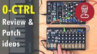 Review: Make Noise 0-CTRL // Patch ideas with 0-COAST & other modules  // 0-CONTROL tutorial