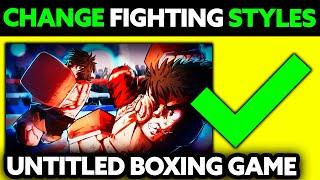 How To Change Fighting Styles in Untitled Boxing Game (2025) - Step by Step