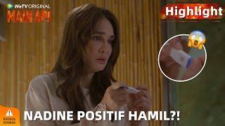 WeTV Original Main Api | Highlight EP05 Nadine Hamil! Siapakah Ayah Dari Bayinya?