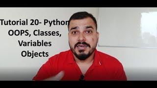 Tutorial 21- Python OOPS Tutorial- Classes, Variables, Methods and Objects