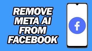 How to Remove Meta Ai From Facebook | Step by Step