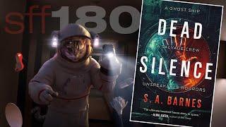 SFF180  ‘Dead Silence’ by S. A. Barnes ½