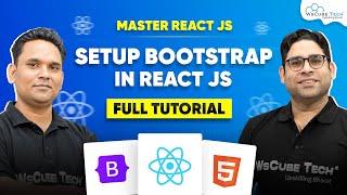 React JS Tutorial - Setup + Adding Bootstrap to React JS | Step-by-Step Guide