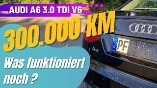 Audi A6 mit 300.000 Kilometern. Was funktioniert noch? | Autohändler Alltag