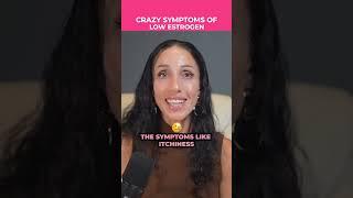 Crazy Symptoms of Low Estrogen You Need to Know!