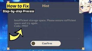 Fix Genshin Impact Insufficient Storage Error 9907 | Get Rid Insufficient Storage In Genshin Impact