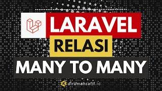 MULAI DARI SINI!! PAHAM KONSEP LARAVEL MANY TO MANY RELATIONSHIP