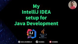 My IntelliJ IDEA SetUp for Java Development