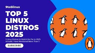 TOP 5 Linux Distros to Watch Out for in 2025