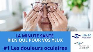 La minute santé rien que pour vos yeux : #1 Les douleurs oculaires