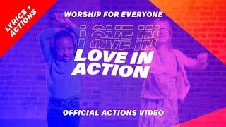 Love In Action - Worship For Everyone (Actions Video)