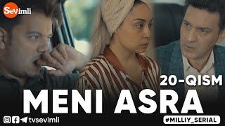 MENI ASRA (o'zbek serial) | МЕНИ АСРА (узбек сериал) 20-qism