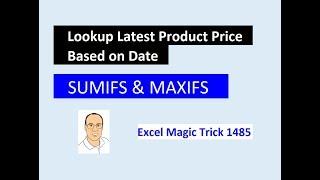 Excel Magic Trick 1485: SUMIFS & MAXIFS Functions: Lookup Correct Price Based on Effective Date