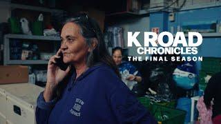 K Road Chronicles - The Final Season | Episode 3: Waka of Caring