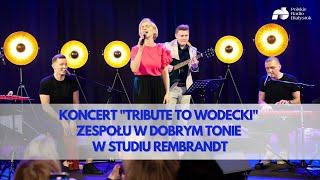 W Dobrym Tonie - "Tribute to Wodecki". Koncert live na Dzień Kobiet w Polskim Radiu Białystok