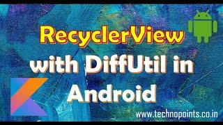 How to use RecyclerView in Android | RecyclerView most optimized version with DiffUtil & ListAdapter