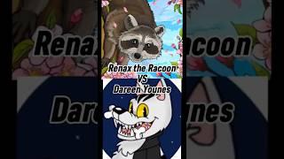 Renax the Raccoon vs Dareen Younes Who Win