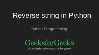 Reverse string in Python | GeeksforGeeks