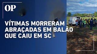 Três vítimas morreram abraçadas em queda de balão em Santa Catarina