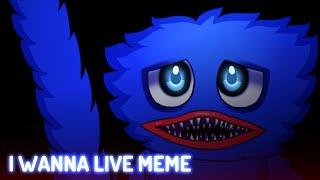 Wanna live MEME - Poppy Playtime Huggy Wuggy