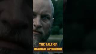THE TALE OF RAGNAR LOTHBROK! #tarih #shorts #vikings