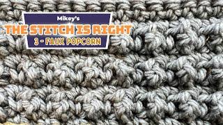 3 - Faux Popcorn: Crochet Stitch is Right Game