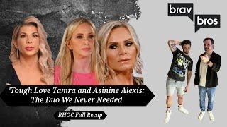 'Tough Love' Tamra and Asinine Alexis: The Duo We Didn't Need. (RHOC Full Recap)