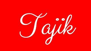 Learn how to Write the Name Tajik Signature Style in Cursive Writing