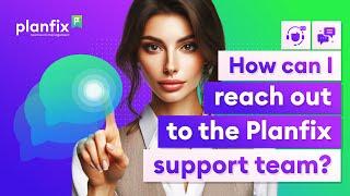 How can I reach out to the Planfix support team?