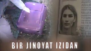 Чемодандан ёш қизнинг скочланган жасади топилган жиноят изидан | Bir jinoyat izidan